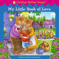 My Little Book of Love (Christian Mother Goose) 0448426803 Book Cover