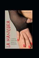 La Manicura: y otros casos de amor y traición (Spanish Edition) 1790482895 Book Cover