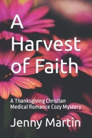 A Harvest of Faith: A Thanksgiving Christian Medical Romance Cozy Mystery B0CM3WWN7N Book Cover