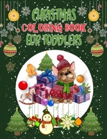 Christmas Coloring Book For Toddlers: Christmas Coloring Books For Adults, Christmas Coloring Book For Toddlers. 50 Pages 8.5x 11 1708088849 Book Cover