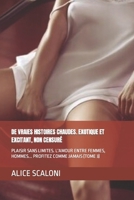 DE VRAIES HISTOIRES CHAUDES. EXOTIQUE ET EXCITANT, NON CENSURÉ: PLAISIR SANS LIMITES. L'AMOUR ENTRE FEMMES, HOMMES... PROFITEZ COMME JAMAIS (TOME 3) (LES VOYAGES ÉROTIQUES D'ALICE) (French Edition) B0CNSS5T38 Book Cover
