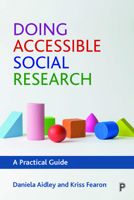 Ask More People, Get Better Answers: A Primer on Accessible, Inclusive Methods in Social Research 1447351088 Book Cover