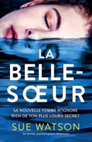 La Belle-sœur: Un thriller psychologique renversant (French Edition) 183525523X Book Cover