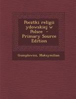 Pocztki religii ydowskiej w Polsce 1024162559 Book Cover
