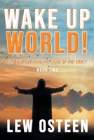 Wake Up World!: Apocalypse Cometh Prophecy, Book Two 1958475394 Book Cover