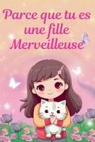 Parce que tu es une fille merveilleuse (French Edition) B0DS45D8GS Book Cover