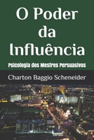 O Poder da Influência: Psicologia dos Mestres Persuasivos (Portuguese Edition) 1086411110 Book Cover