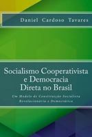 Socialismo Cooperativista e Democracia Direta no Brasil: Um Modelo de Constituicao Socialista Revolucionaria e Democratica 1533510385 Book Cover