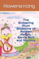 The Endearing Plum Blossoms of Rolleen Rabbit, Barrie Bird and Mommy B093JSXRQN Book Cover