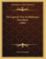 Die Legende Vom Zwolfjahrigen Monchlein 116801218X Book Cover