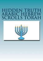 Hidden Truth Arabic Hebrew Scrolls Torah 1540461599 Book Cover