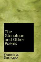 The Glenaloon and Other Poems 0548456496 Book Cover