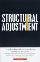 Structural Adjustment: The SAPRI Report: The Policy Roots of Economic Crisis, Poverty and Inequality 1842773895 Book Cover