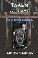 Taken at Night 1523447680 Book Cover