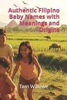 Authentic Filipino Baby Names with Meanings and Origins B0FR1B2ZWD Book Cover