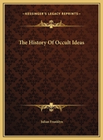 The History Of Occult Ideas 1425356575 Book Cover