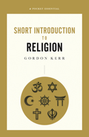A Pocket Essential Introduction to Religion 0857301705 Book Cover