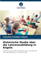 Historische Studie über die Lehrerausbildung in Angola (German Edition) 6202779128 Book Cover