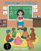 Gus Goes To School 1644682184 Book Cover