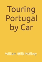 Touring Portugal by Car B09QP22Y63 Book Cover