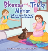 Blossom and The Tricky Mirror 0578489007 Book Cover