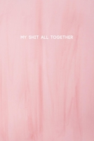 My Shit All Together: College Ruled Composition Notebook w/ Light Pink Color Background Design Gift 1689702559 Book Cover