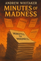 Minutes of Madness (The Evershade Chronicles) B0FWWWD2D6 Book Cover