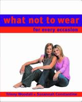 What Not to Wear: For Every Occasion 0297843559 Book Cover
