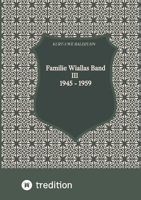 Familie Wiallas Band III 1945 - 1959: Ost- und Westdeutschland. Der kalte Krieg. (German Edition) 3384066634 Book Cover