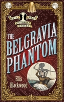 The Belgravia Phantom: The Quill & Page Victorian Mysteries Book I 1919431128 Book Cover