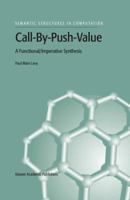 Call-By-Push-Value: A Functional/Imperative Synthesis (Semantics Structures in Computation) 1402017308 Book Cover