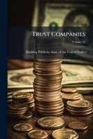 Trust Companies, Volume 32 1286462444 Book Cover