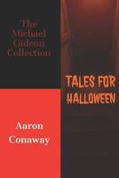 Tales For Halloween: The Michael Gideon Collection 171996260X Book Cover