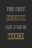 The Best salesmen are born in March journal: 6*9 Lined Diary Notebook, Journal or Planner and Gift with 120 pages 1674107285 Book Cover