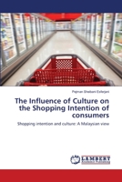 The Influence of Culture on the Shopping Intention of consumers 3659159905 Book Cover