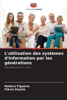 L'utilisation des systèmes d'information par les générations (French Edition) 6207730453 Book Cover