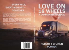 Love On 18 Wheels - A Companion Journal 1967964025 Book Cover