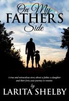 On My Father's Side: A true and miraculous story about a father, a daughter and their forty year journey to reunite. 097120215X Book Cover