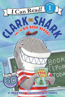 Clark the Shark and the Big Book Report 0062279122 Book Cover