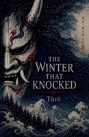 The Winter that Knocked B0H6311LYX Book Cover