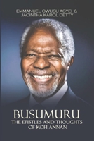 Busumuru: The Epistles and Thoughts of Kofi Annan 9988541821 Book Cover