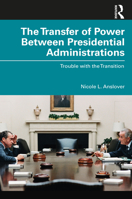 The Transfer of Power Between Presidential Administrations 0367675137 Book Cover