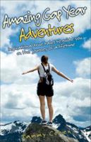Amazing Gap Year Adventures 1844543455 Book Cover