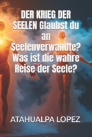 DER KRIEG DER SEELEN Glaubst du an Seelenverwandte? Was ist die wahre Reise der Seele? (German Edition) B0F748LGYT Book Cover