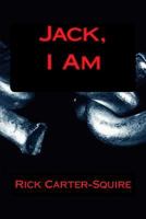 Jack, I Am 147826019X Book Cover