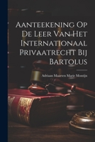 Aanteekening Op De Leer Van Het Internationaal Privaatrecht Bij Bartolus 1021614971 Book Cover