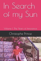 In Search of my Sun: Volume I. The Years of Innocence B08TQDLRJQ Book Cover