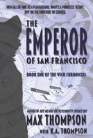 The Emperor of San Francisco (Wick Chronicles) 1932461477 Book Cover