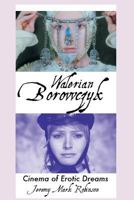 Walerian Borowczyk: Cinema of Erotic Dreams 1861713673 Book Cover