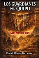 Los Guardianes Del Quipu (Spanish Edition) B0GSQLWRRL Book Cover